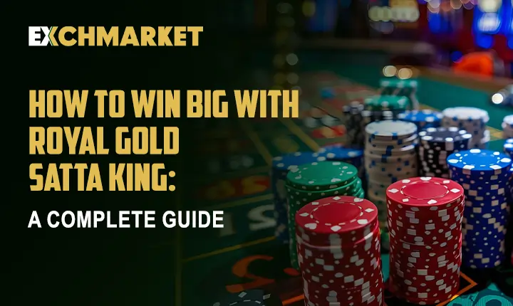 How to Win Big with Royal Gold Satta King
